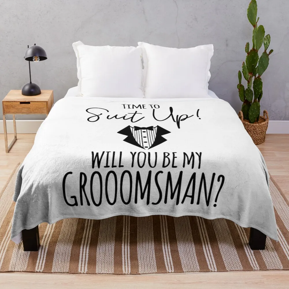 Time To Suit Up, Will You Be My Groomsman? Throw Blanket wednesday Personalized Gift Sofa Quilt funny gift Blankets