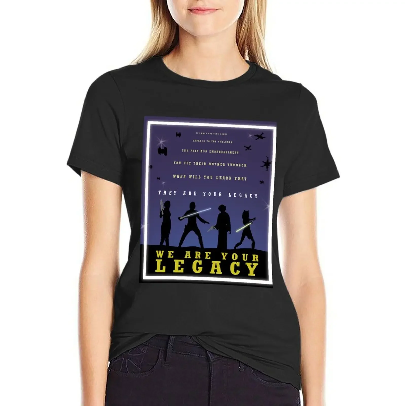 

We Are Your Legacy T-Shirt customizeds lady clothes funnys anime t-shirt dress for Women graphic