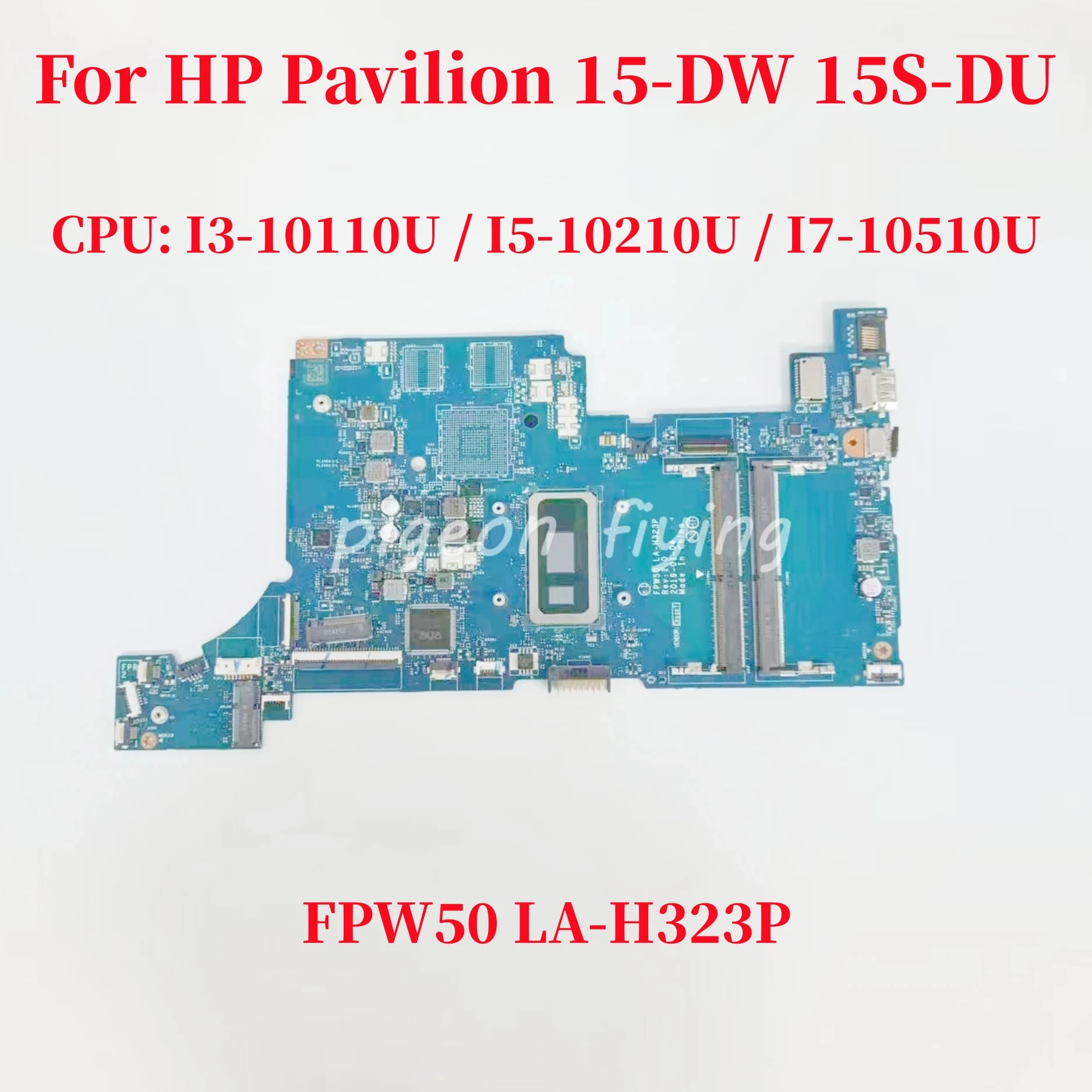 

FPW50 LA-H323P For HP Pavilion 15-DW 15S-DU Motherboard CPU: I3-10110U / I5-10210U / I7-10510U UMA DDR4 100% Fully Tested