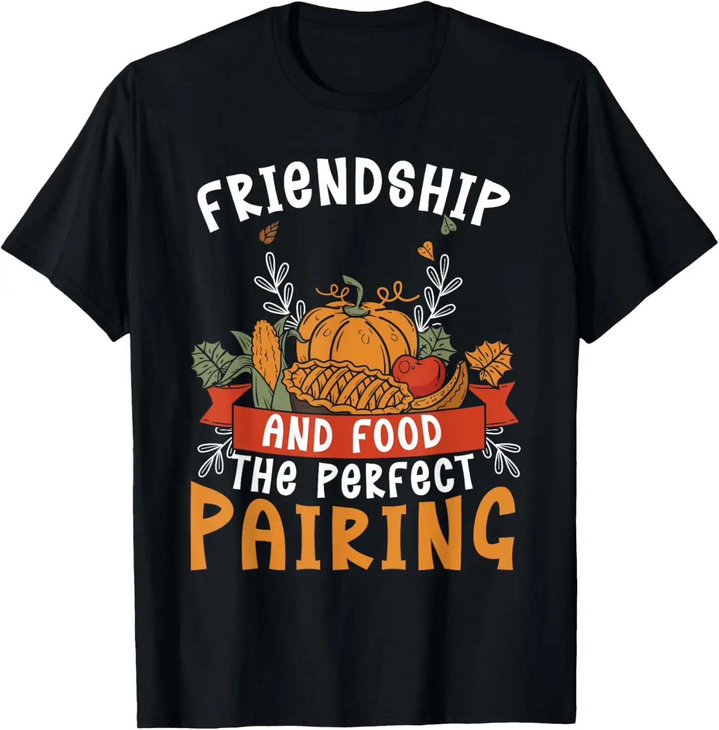 

Happy Friendsgiving Thanksgiving Friends Holiday Friendship T-Shirt