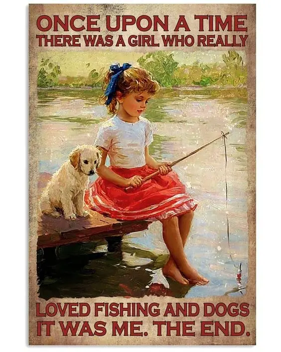 Vintage Metal Sign Once Upon A Time There Was A Girl Who Really Loved Fishing Metal Tin Sign Aluminum Sign For Home Coffee Bar W