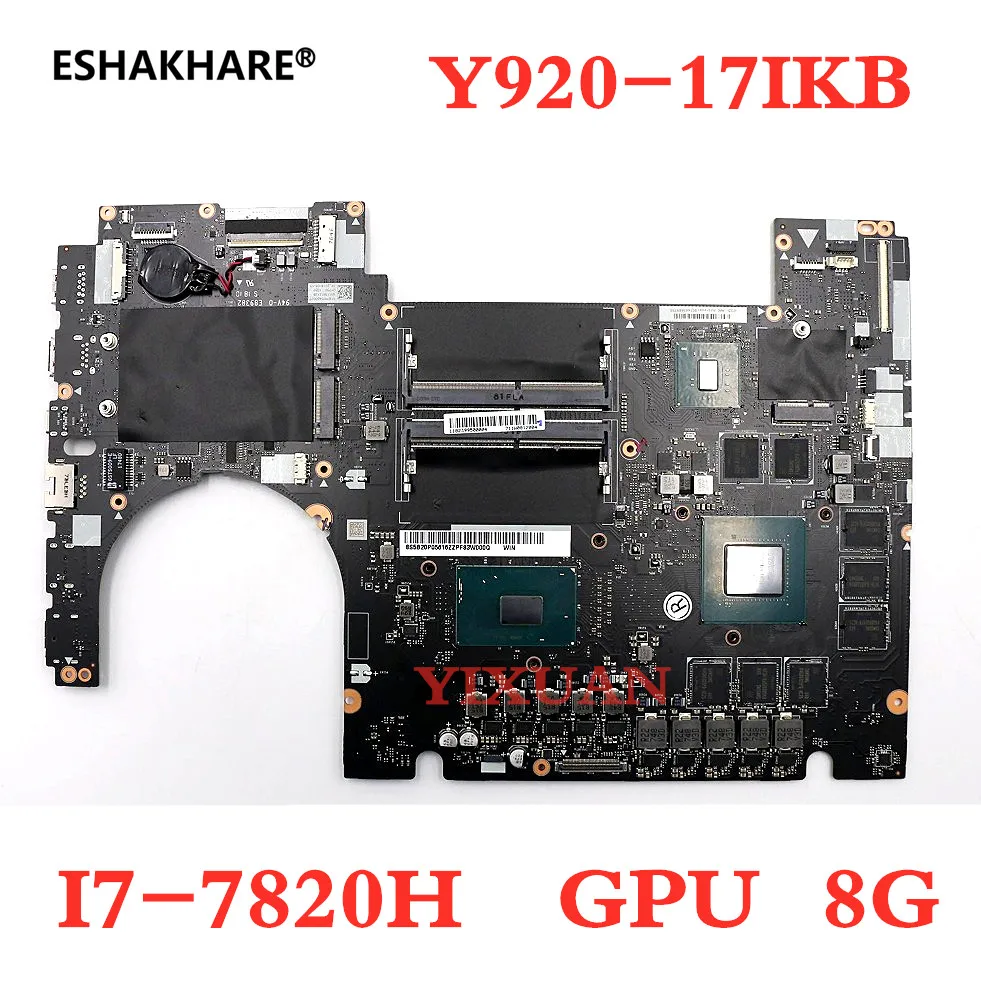 

For Y920-17IKB Notebook Motherboard with CPU I7-7820H HK GPU 8G FRU 5B20P05616 5B20P05624 Original New 100% Tested Good Delivery