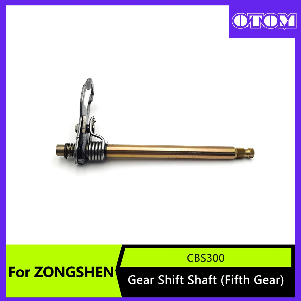 OTOM Motocross Accessories Gear shift shaft (fifth gear) For ZONGSHEN CBS300ZS174MN-3 Engine Accessories Dirt Bike Off Road.