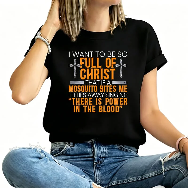 I Want to Be so Full of Christ Women's T-Shirt 100% Cotton Funny Graphic Short Sleeve Tee Novelty Shirt Casual Crew Neck Top S-5Xl