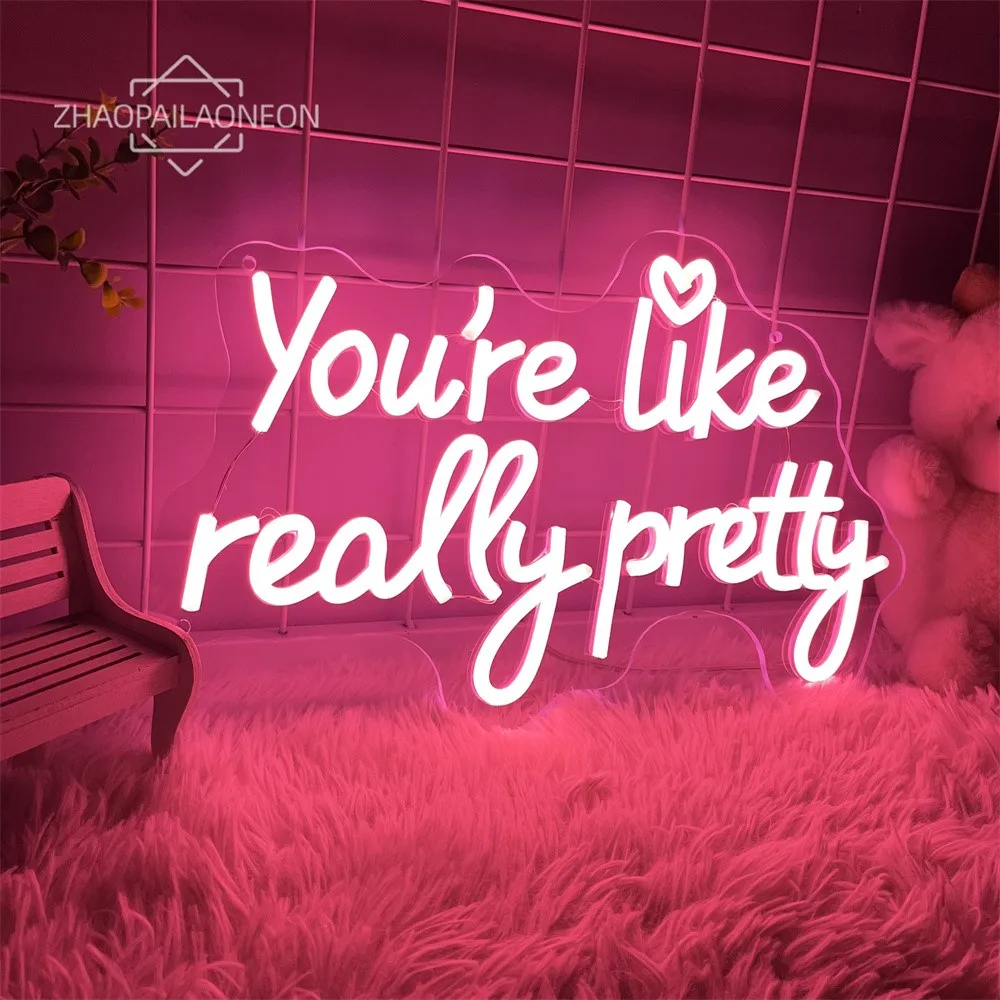 You are Like Really Pretty Neon Sign Light  Coffee Shop Neon Lights Wall Art Decoration Party Club Room Hotel BAR Bedroom Decor