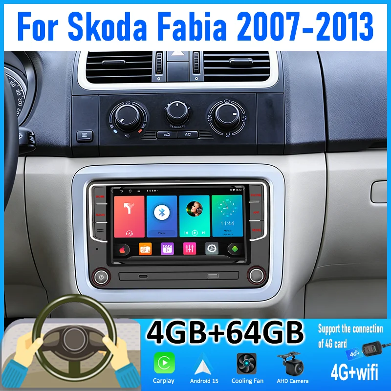 

Car Stereo Radio 7'' 4+64GB Multimedia Player For SKODA Fabia 2007-2013 Carplay Android 15 Auto Head Unit Camera Wifi 2DIN GPS
