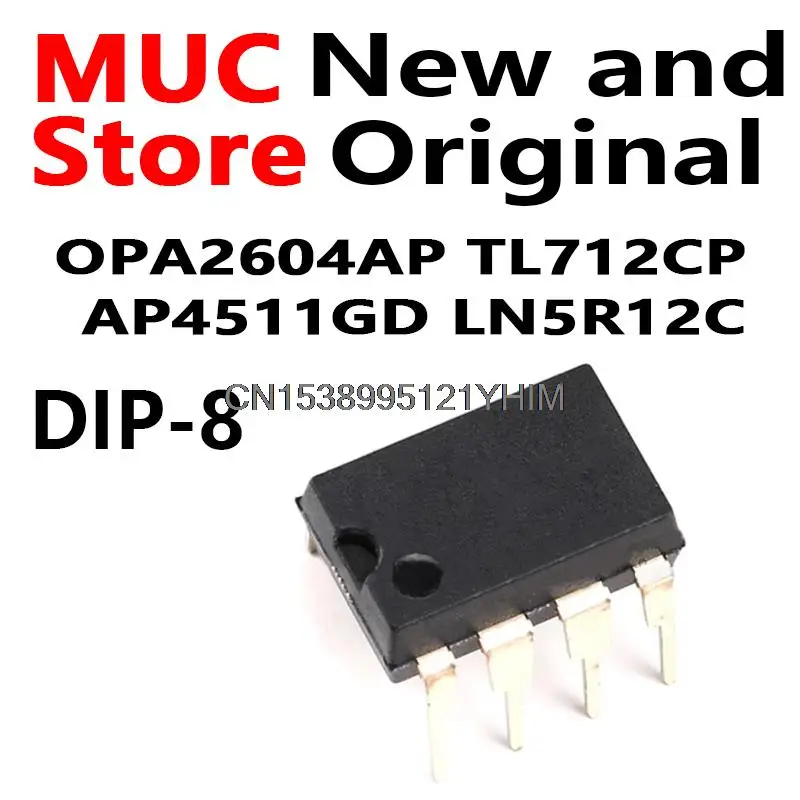 10PCS DIP8 OPA2604AP TL712CP AP4511GD LN5R12C