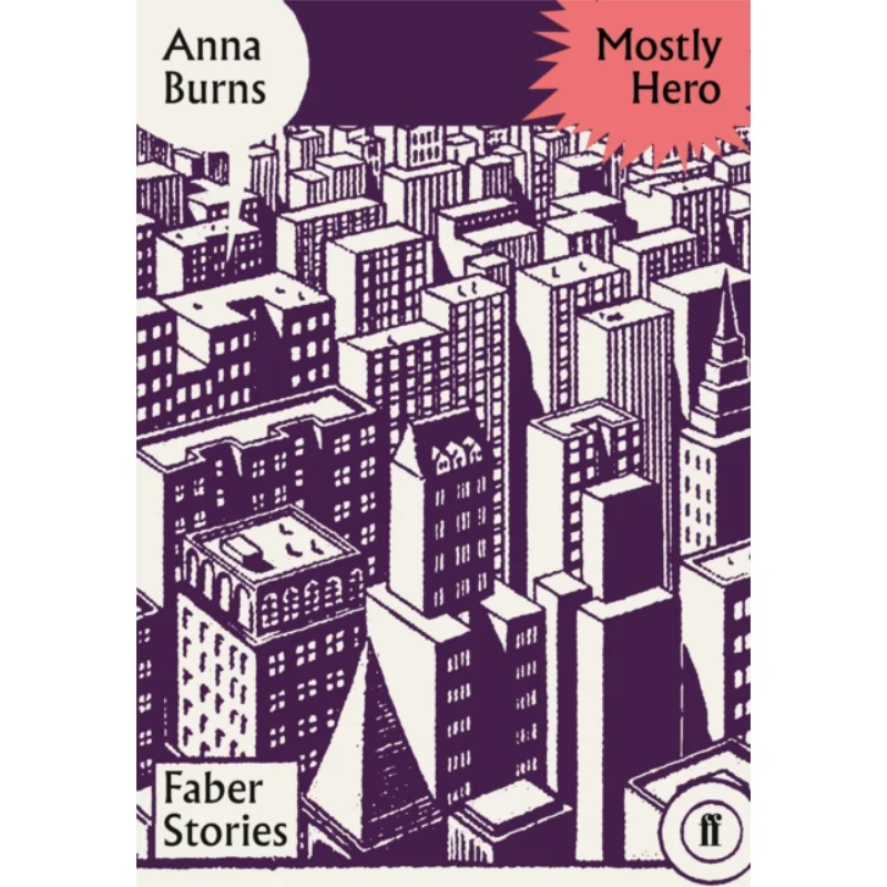 

Книга Mostly Hero Faber Stories Anna Burns Faber и Faber 97805713558222