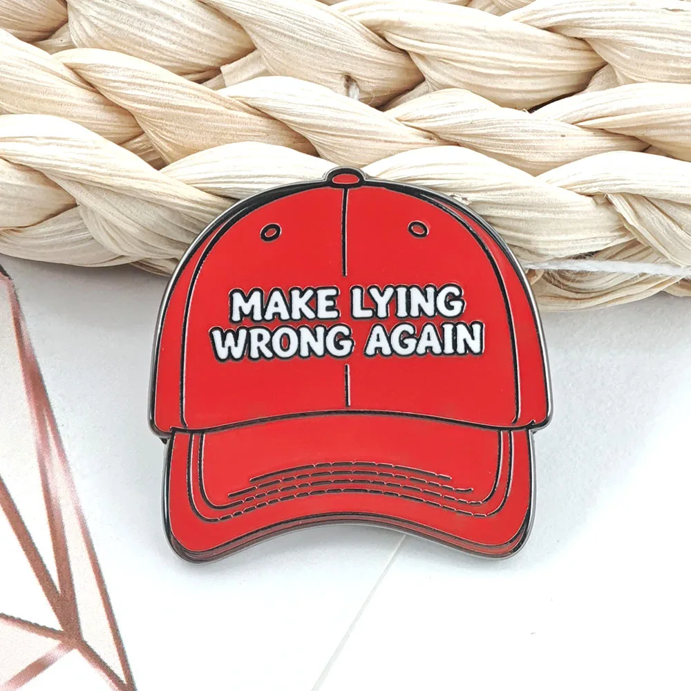 Make Lying Wrong Again Enamel Pins Red Baseball Cap Brooches Funny Satire Lapel Badges Clothes Backpack Jewelry Gift