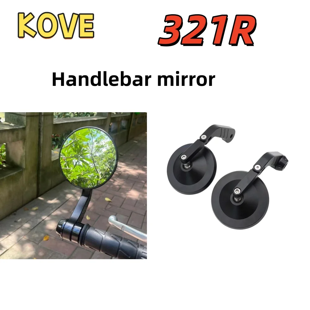 

For KOVE 321R, upgrade handlebar mirrors, rearview mirrors, wide-viewing rearview mirrors, and steering wheel mirrors.