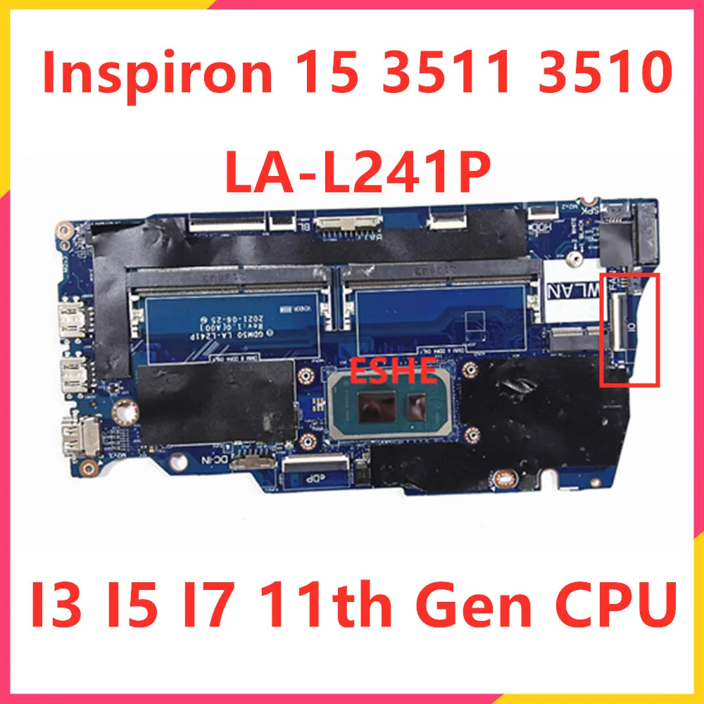 GDM50 LA-L241P Mainboard For DELL Inspiron 15 3511 3510 Laptop Motherboard 05PD08 With I3 I5 I7 11th Gen CPU 35pin 100% Test OK