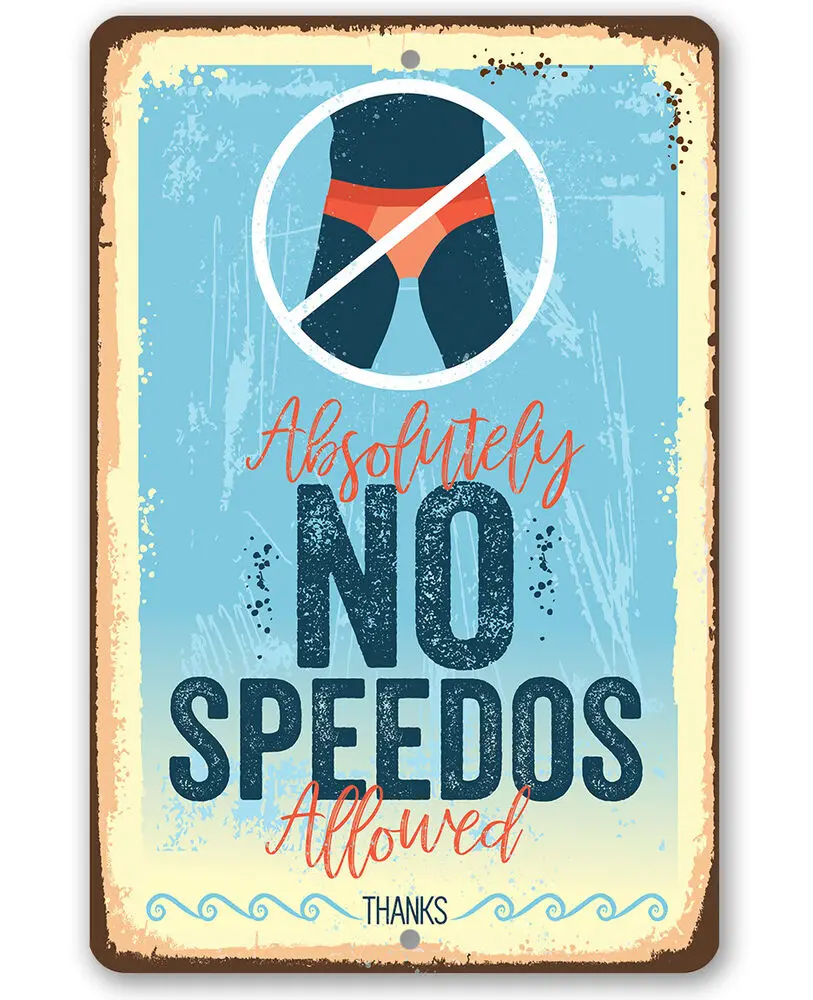 Metal Sign - No Speedos Allowed - Durable Metal Sign - 8