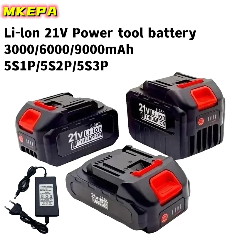 

21V rechargeable lithium-ion power tool battery 3000mAh, 6000mAh, 9000mAh, 5S1P, 5S2P, 5S3P, fast charging lithium-ion battery