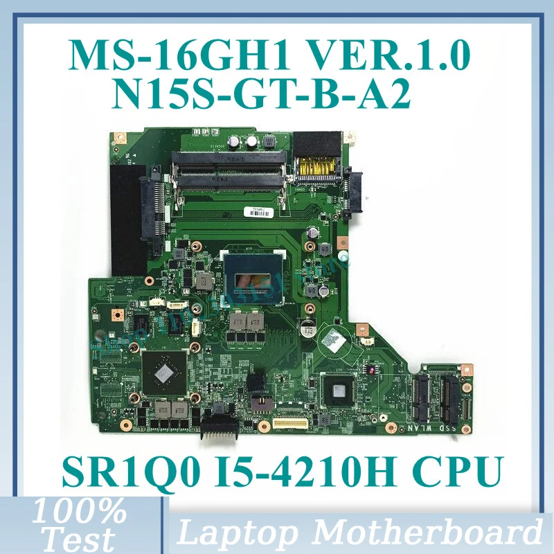 

MS-16GH1 VER.1.0 With SR1Q0 I5-4210H CPU Mainboard N15S-GT-B-A2 GTX840M For MSI GE60 GP60 MS-16GH1 Laptop Motherboard 100%Tested