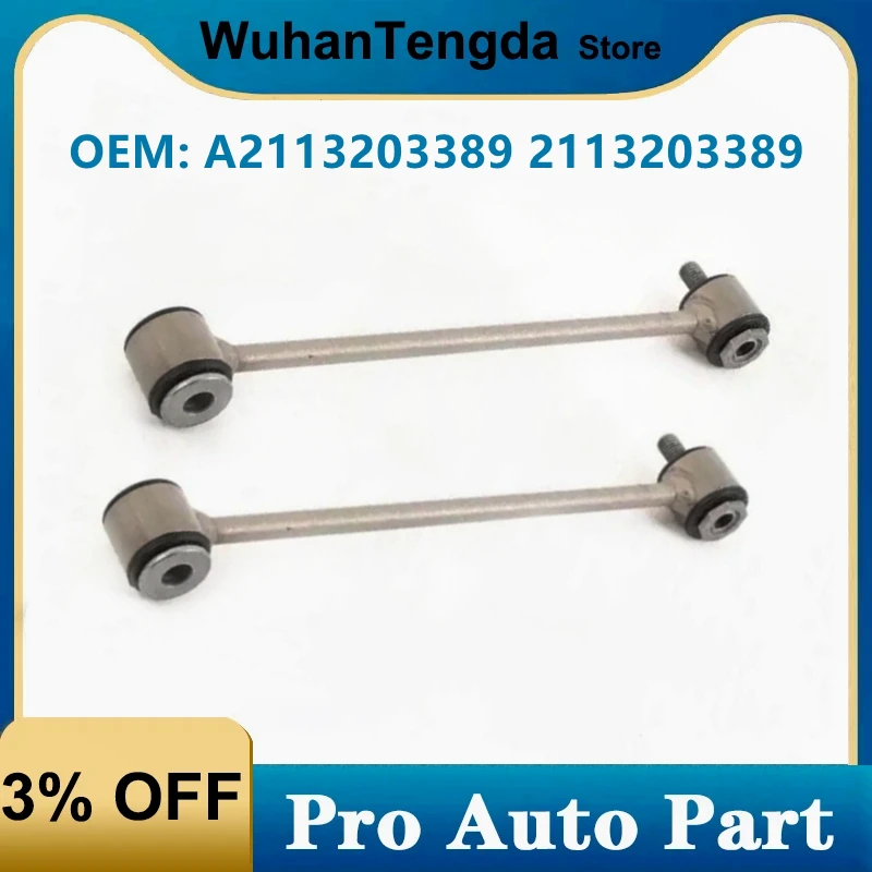 

A2113203389 2113203389 2 шт. задняя тяга стабилизатора для Mercedes Benz E-Class W211 AMG SL R230 W124 E270 CDI E350 E500