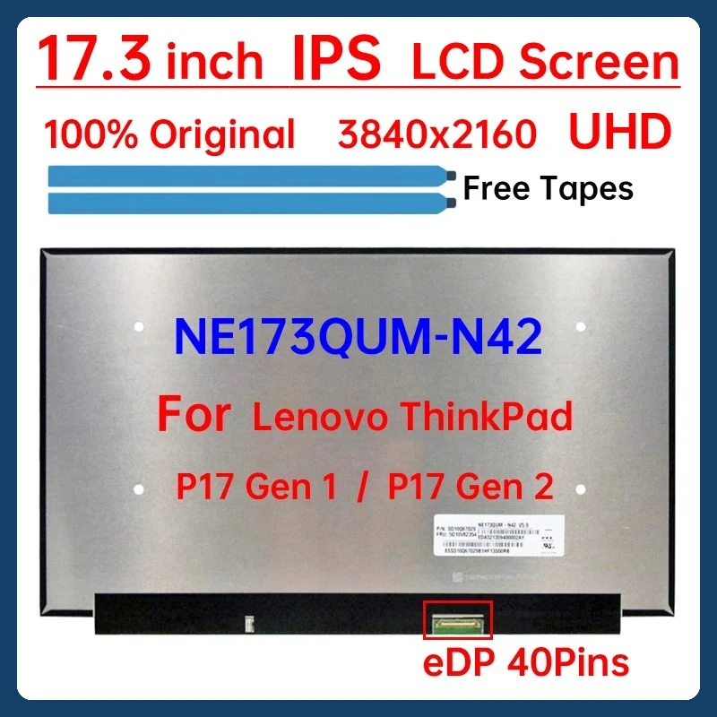 

17.3" Laptop LCD Screen NE173QUM-N42 For Lenovo ThinkPad P17 Gen 1 Gen 2 Display Matrix Panel Replacement 3840x2160 eDP 40 Pins