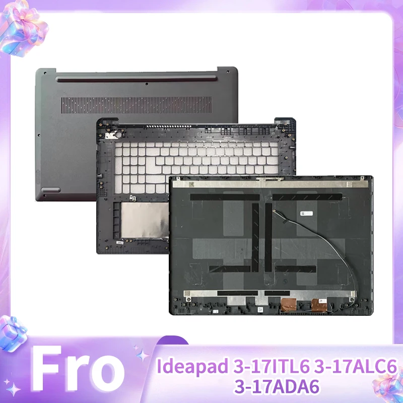 New For Ideapad 3-17ITL6 3-17ALC6 3-17ADA6 LCD Back Cover Frame Bezel Palm Rest Bottom Shell Laptop Upper Lower Case