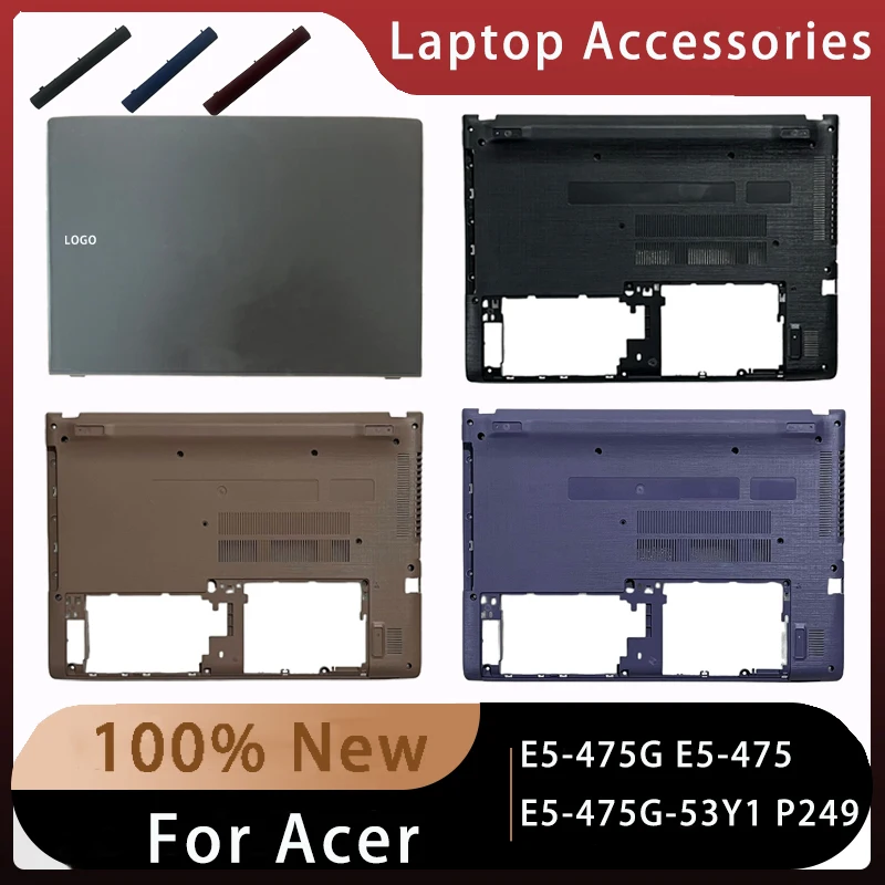 New For Acer E5-475G E5-475 E5-475G-53Y1 P249; Replacemen Laptop Accessories Lcd Back Cover/Bottom With LOGO