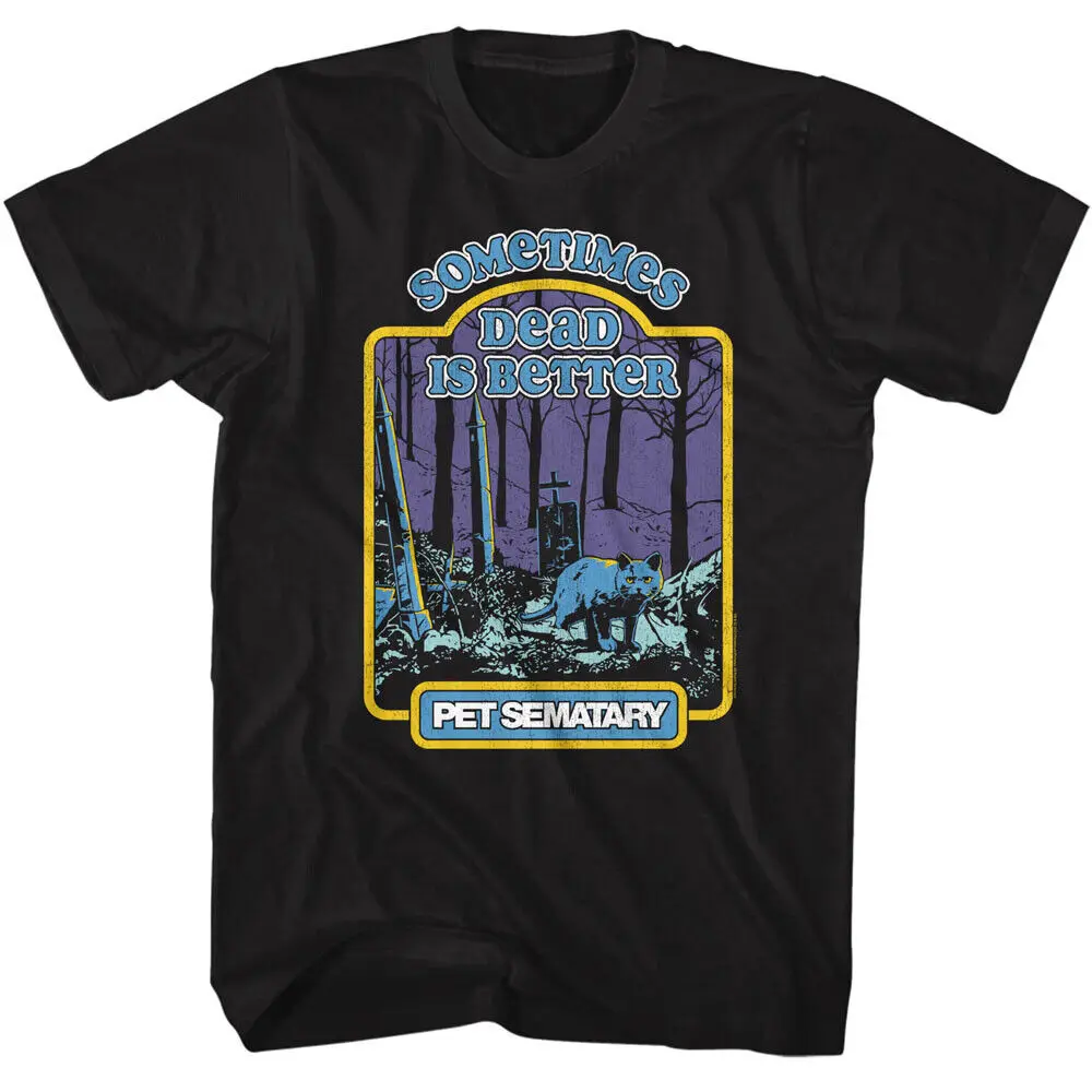 Pet Sematary Church Leaving Cemetary Sometimes Dead Is Better Men's T Shirt