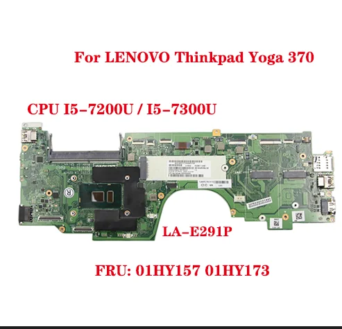 Lot LA-E291P carte mère Modèle ThinkSub Yoga 370 ordinateur portable carte mère avec CPU I5-7200U / I5-7300U FRU: 01HY157 01HYOil 100% test