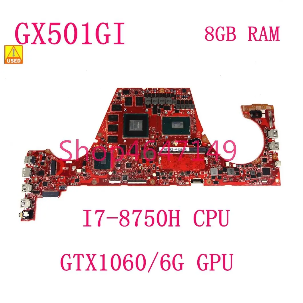 

GX501GI 8GB RAM i7-8750H CPU GTX1080/8G Mainboard REV1.3 For ASUS ROG Zephyrus GX501 GX501GI GX501G Laptop Motherboard Used