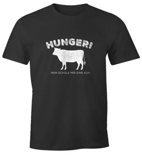 Herren T-Shirt Hunger! Man schäle mir eine Kuh. lustiges Spruch Fun-Shirt