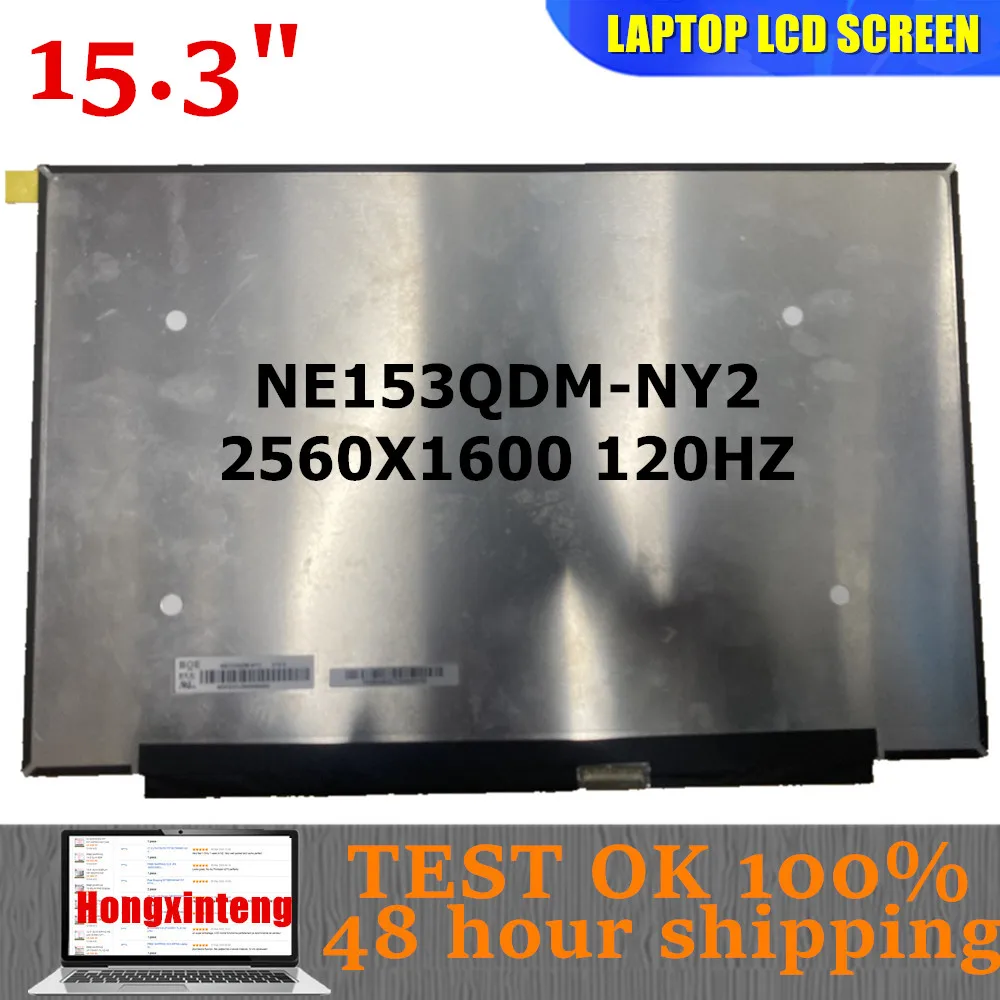 NE153QDM-NY2 V18.0 NE153QDM NY2 Original NEW 15.3INCH 16:10 2.5K 2560X1600 120HZ 40PINS 100%SRGB Matrix LCD Screen