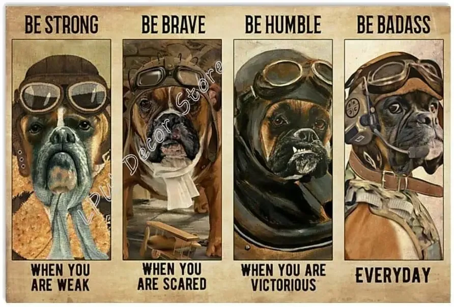 Boxer Pilot Dog Be Strong Be Brave Be Poster Metal Tin Sign  Home Family Lovers  Funny Metal Signs Retro Parlor Farm Courtyard