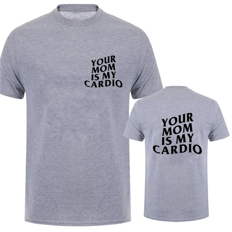 Shirt Your Mom Is My Cardio Hilarious Gym T-Shirt Humor Funny Sarcastic Sayings Joke Graphic Tee Tops Fitness Exercise Outfits