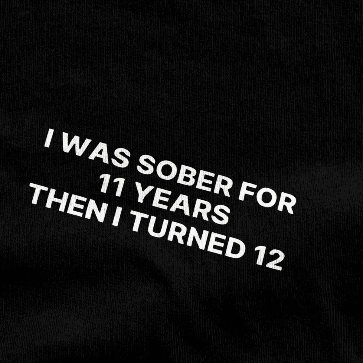 I Was Sober For 11 Years T-Shirts Cotton Clothing Summer Vintage Short Sleeve T-Shirt O Neck Trending Casual Tshirt Plus Size