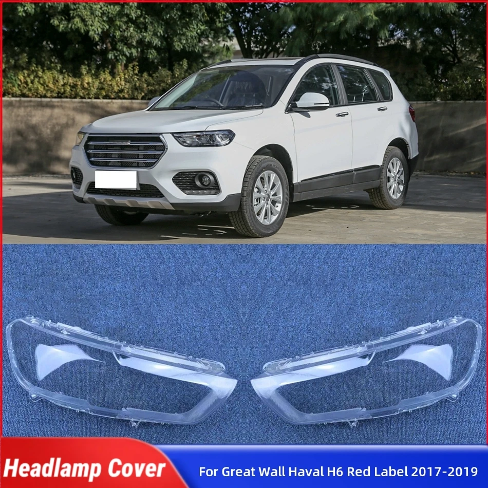 

For Great Wall Haval H6 Red Label 2017 2018 2019 Vehicle Accessories Lampcover Caps Headlights Lamp Glass