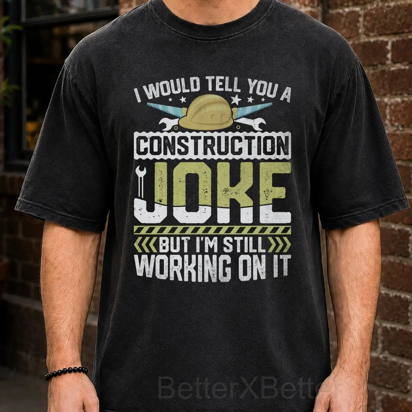 Construction Joke T shirt I Would Tell You A But I'M Still Working On It Contractor Humor vintage Washed Breathable fashion