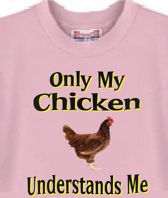 

T-Shirt Men Women - Only My Chicken Understands Me