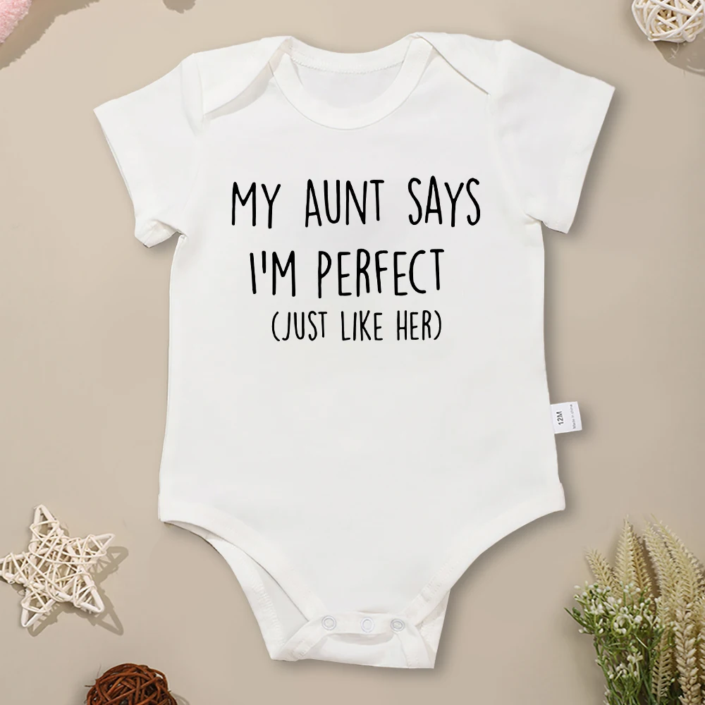 My Aunt Says I'm Perfect Fun Baby Girl Clothes 100% Cotton Onesies Simple Harajuku Summer Versatile Newborn Boy Bodysuits