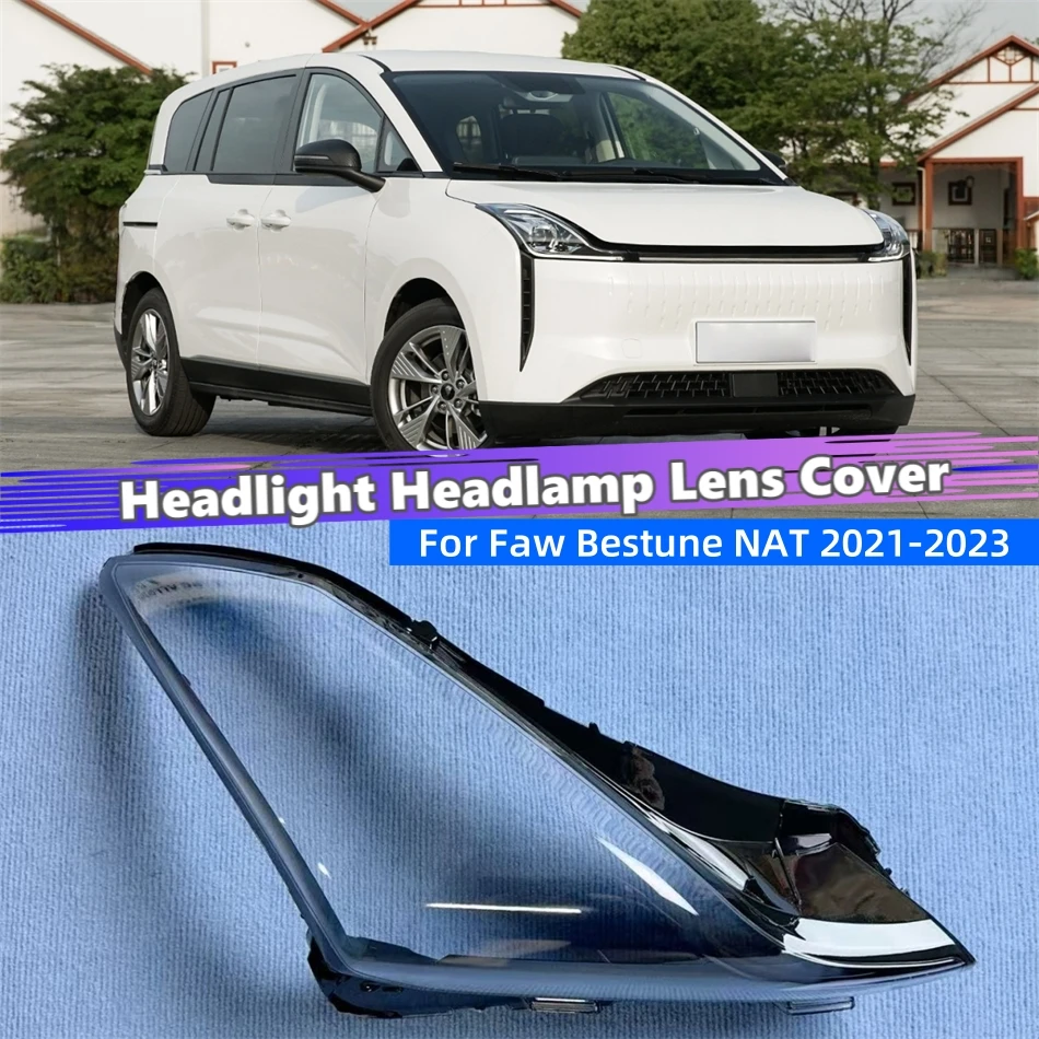 For Faw Bestune NAT 2021 2022 2023 Car Interior Spare Parts Lights Cover Headlamp Car Front Headlight Lens Cover Lights Shell