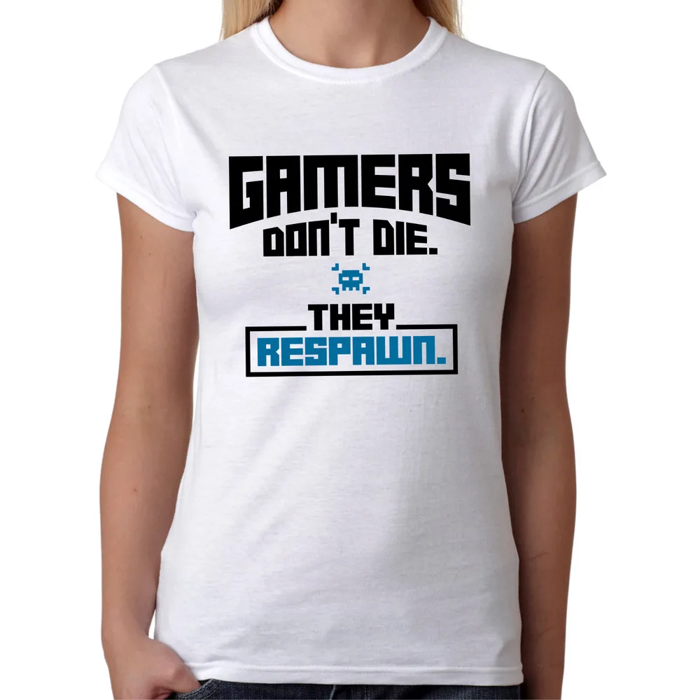 Gamers Don'T Die They Respawn Gamer Admin Slogan Fun Funny Fun Ladies Anime Graphic T-shirts Y2K Tops New Arrival Unisex Summer