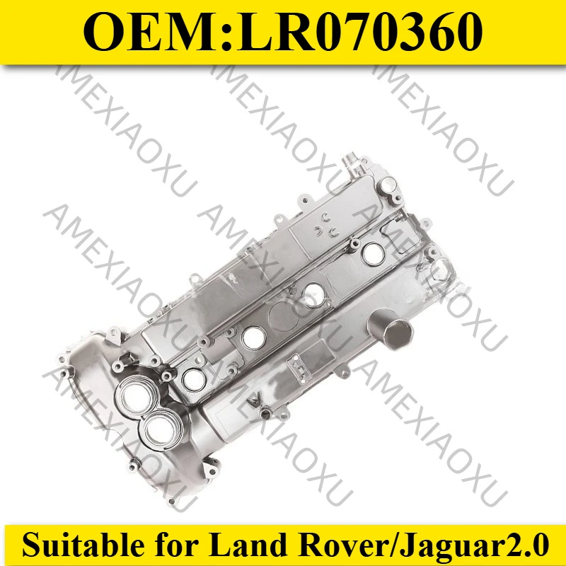 

OEM:LR070360 Suitable for Land Rover/Jaguar Engine Valve Chamber Head Cylinder Head Cover/Aluminum/2.0 AMEXIAOXU