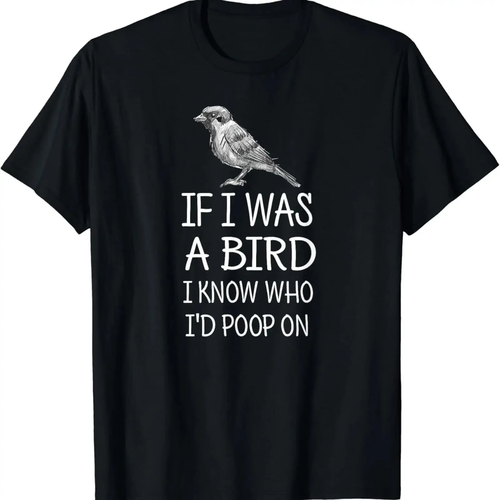 If I Was A Bird Know Who I'd Poop On Funny T Shirt vintage Washed Breathable Slightly homme Versatile graphic streetwear