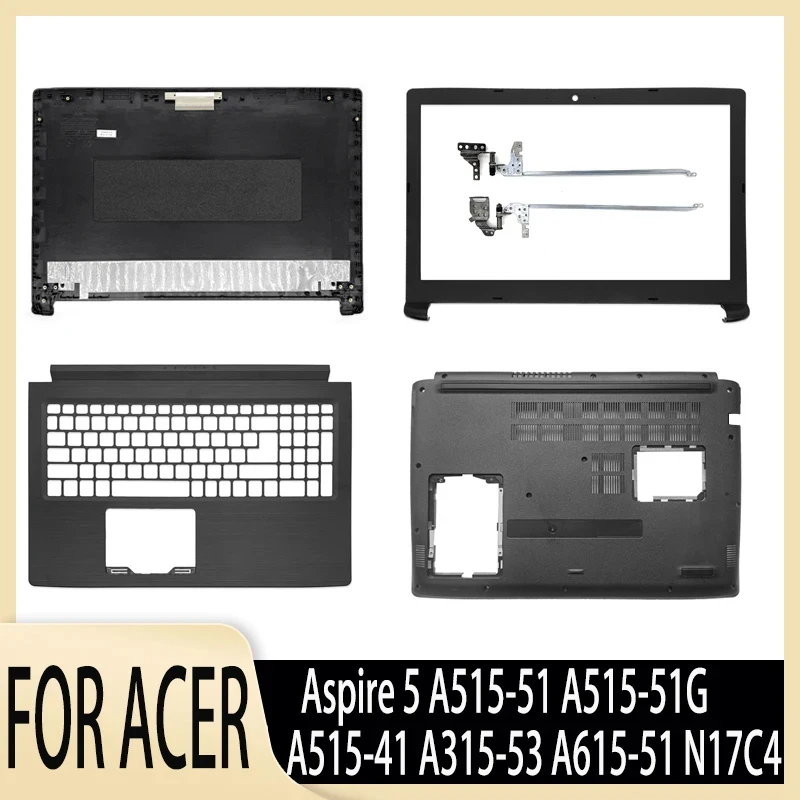 

NEW Laptop Back Case For Acer Aspire 5 A515-51 A515-51G A515-41 A315-53 A615-51 N17C4 LCD Cover/LCD Front Bezel/Hinges