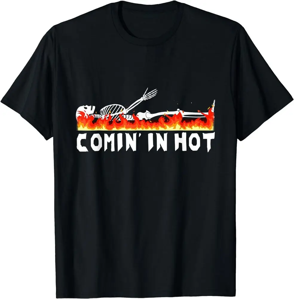 Comin' In Hot Funeral Director Crematory Mortician Cremation T-ShirtHigh Quality 100%Cotton Short Sleeve