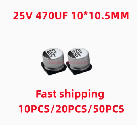 10PCS/20PCS/50PCS 25V470UF New SMD Chip Aluminum Electrolytic Capacitors 470UF 25V Size 10X10.5mm