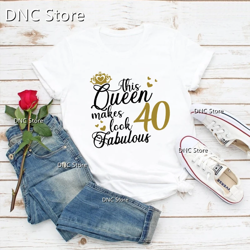 

This Queen Makes 40 Look Fabulous Women'S T-Shirt Happy Birthday Party Clothing Tshirt Fashion Aesthetics Femme Tshirt wholesale