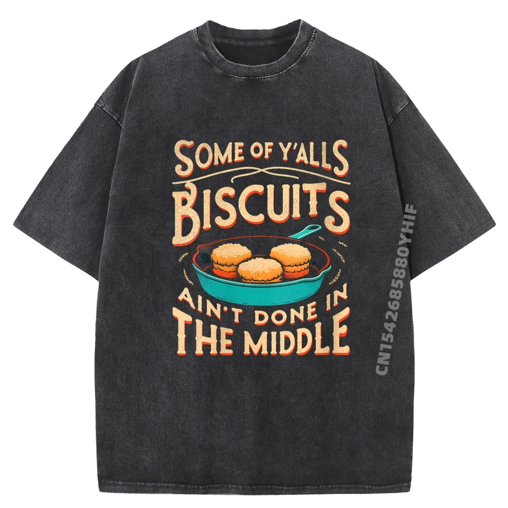 

Special Mans T Shirts Some Of Y'alls Biscuits Graphic Tees Mens Minimalist Washed Tee-Shirt Mens Printed Clothes