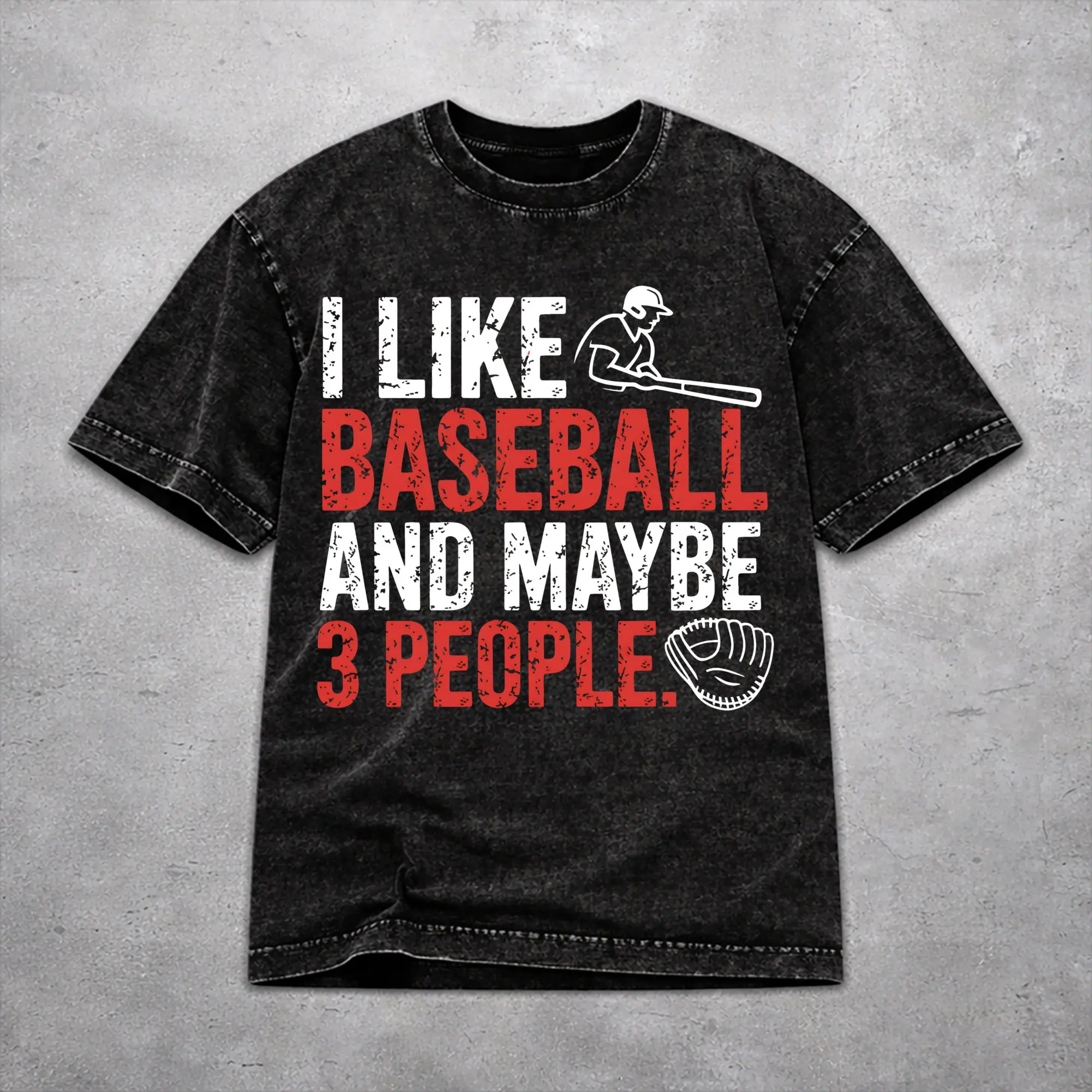 Women Men I Like Baseball And Maybe 3 People   T Shirt Printed Washed Vintage  Fashion Outfit Tees