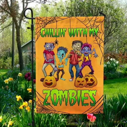 Chillin’ With My Zombies Outdoor Indoor Halloween Party Flag Garden Flag