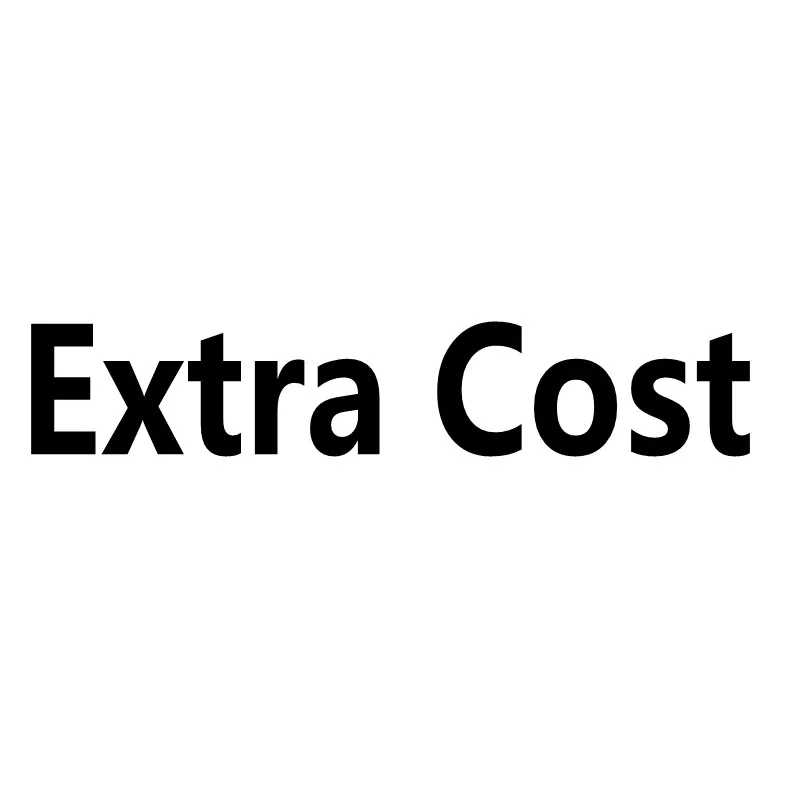 

Customer customization, shipping, extra charges if not allowed please do not pay