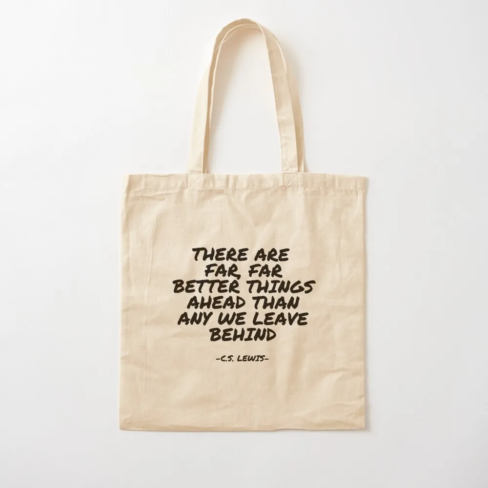 C.S. Lewis - There are far, far better things ahead than any we leave behind Tote Bag Candy bags Women's handbag