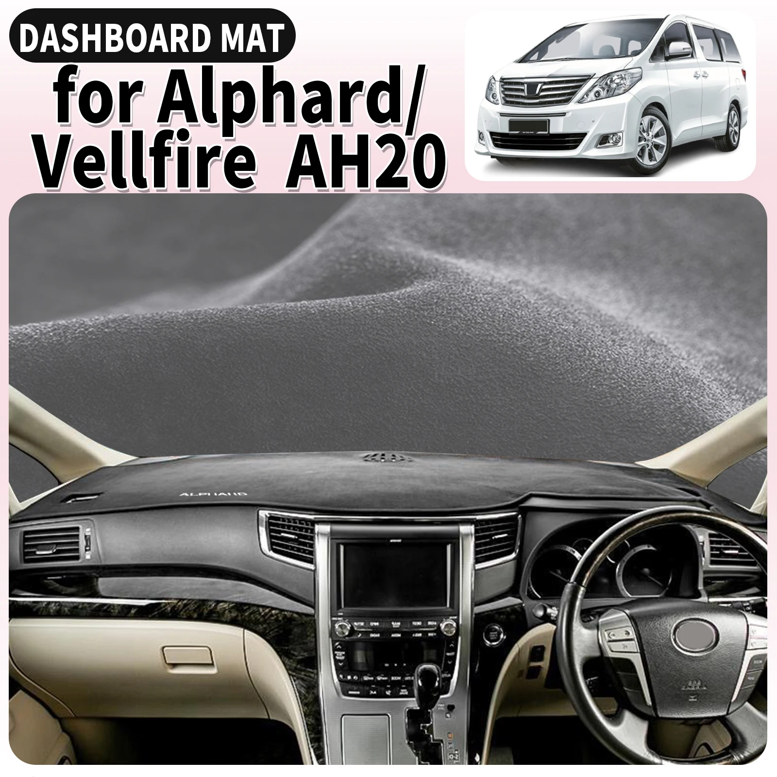 

fit for Alphard Vellfire 20 AH20 2008-2014 RHD Dashmat Dashboard Cover Pad Car Accessories DashMat Sunshade Protective Carpet