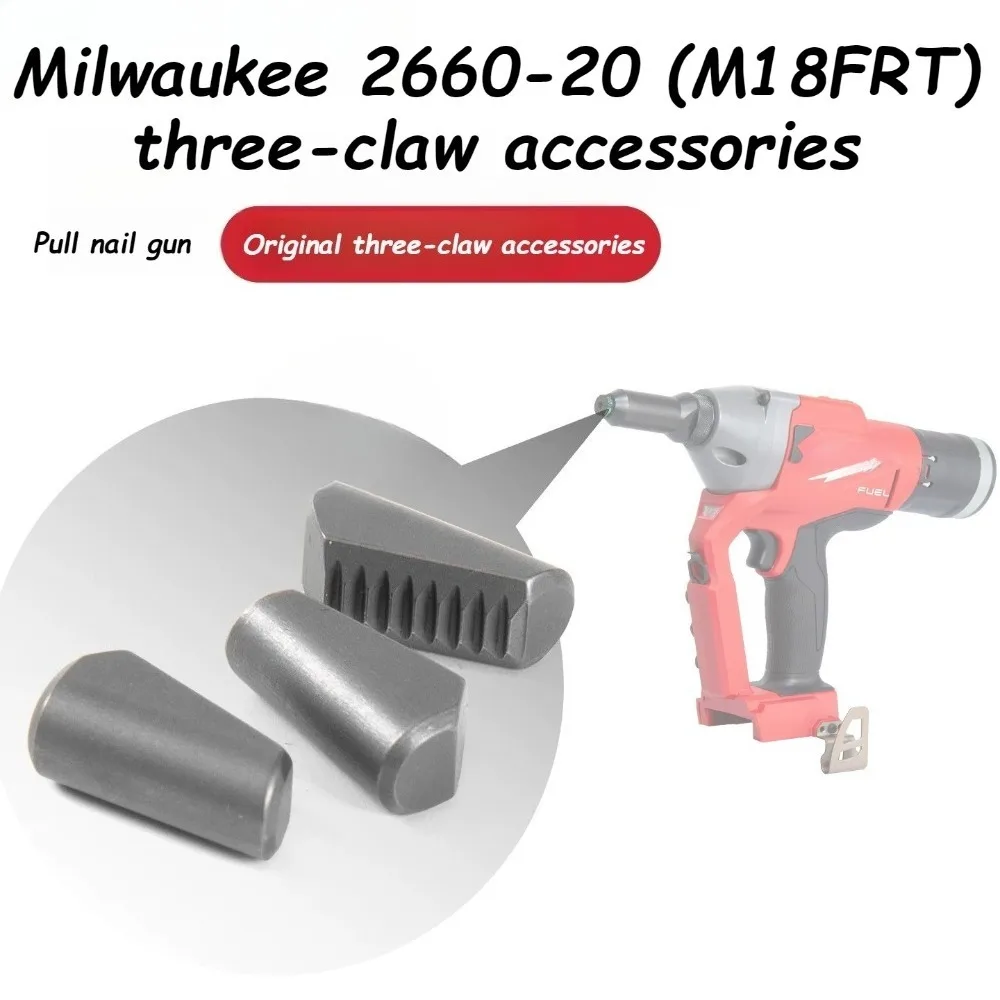 

Three-claw Accessories for Milwaukee 2660-20 M18FRT Nail Pulling Gun Original Three Claws Professional Electric Tool Accessories