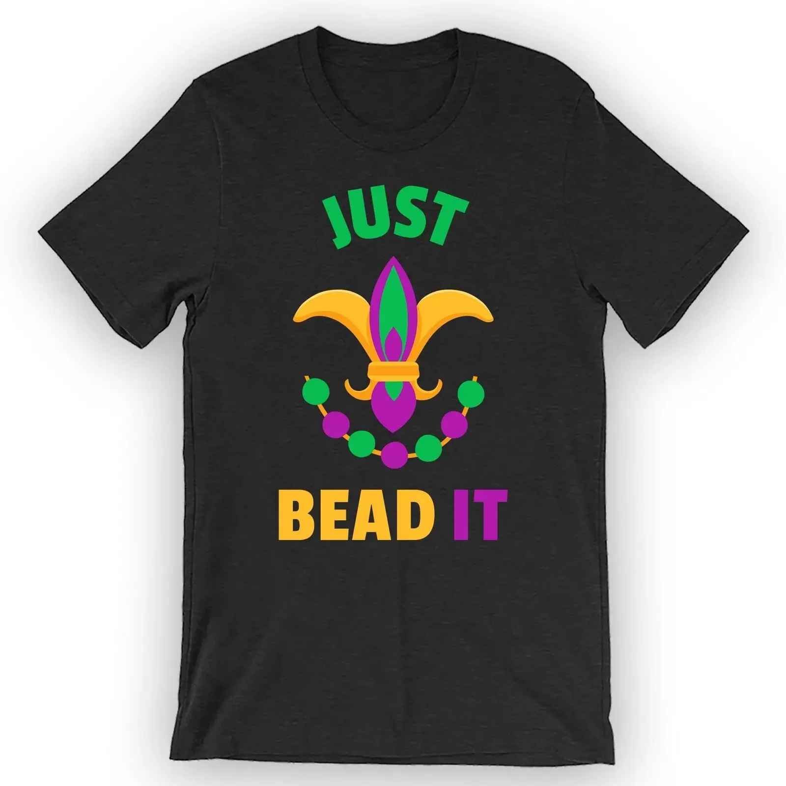 

Unisex Just Bead It T-Shirt Mardi Gras Gift